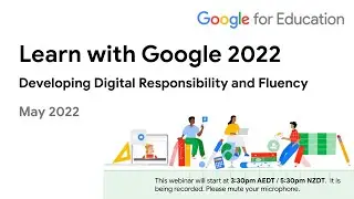 Learn with Google 22-5   Digital Responsibility and Fluency