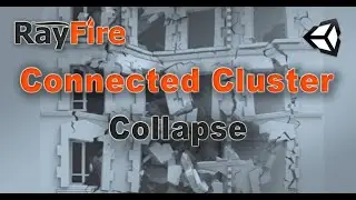 RayFire for Unity. Connected cluster. 6 Collapse