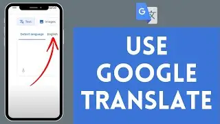 How to Use Google Translate (2024) | Google Translate Tutorial