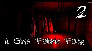 Идеальная концовка | A Girls Fabric Face | Серия 2