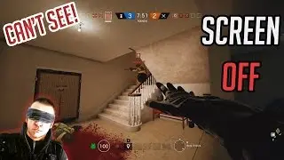 Playing with Screen Turned OFF?! FULL MATCH - Rainbow Six: Siege