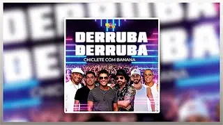 Chiclete com Banana - Derruba