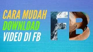 Cara Paling Mudah Download Video Facebook (FB)