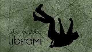 Alba Caduca - Liberami
