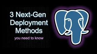 3 Next Gen PostgreSQL Deployment Methods You Need to Know