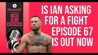 Conor McGregor - Is Ian asking for a fight?! That VMA's incident is discussed.
