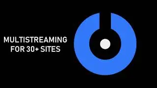 Multistreaming guide for 30+ sites