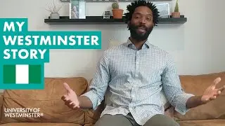 International Students in UK | Leks - Nigeria | My Westminster Story