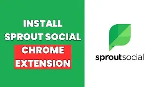 How To Install Sprout Social Chrome Extension
