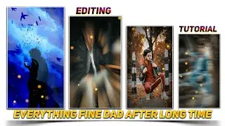 Instagram Reels Viral Video Editing | Everything Fine Dad After Long Time | Reels New Trend