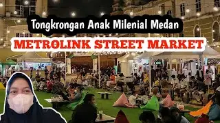 Metrolink Street Market Medan