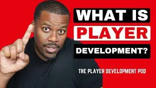 What is Player Development? - Here's A Detailed Workshop Defining Player Development