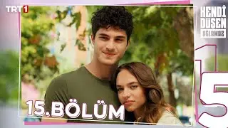 Kendi Düşen Ağlamaz 15. Bölüm  