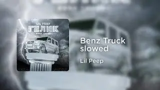 Lil Peep - Benz Truck (slowed+reverb)