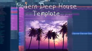 MODERN DEEP HOUSE IN FL STUDIO 20 (+FLP/STEMS)