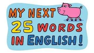 My Next 25 Words in English
