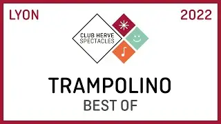 2022 •TRAMPOLINO Lyon Best Of
