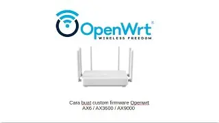 Cara Buat Custom Firmware Openwrt AX6/AX3600/AX9000