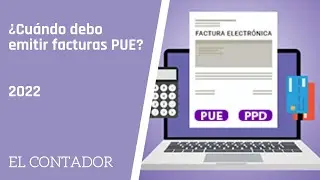 ¿Cuando debo emitir una factura PUE? | CFF | RMF | El Contador