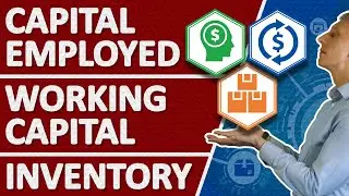 Capital Employed, Working Capital & Inventory in Supply Chain & Operations Management