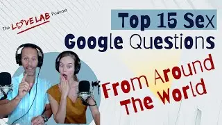 Top 15 Sex Google Questions From Around The World