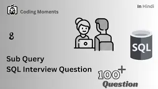 SQL Interview Question Based On Sub Query Part 8| Sub query in sql 