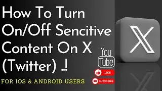 How To Turn On/Off Sensitive Content On X (Twitter) !  2024