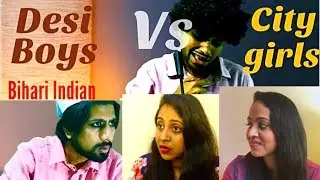 Desi boys Vs City girls ft. Bihari Indian ||GlowWithAnjana TV||