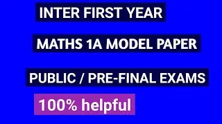 MATHS 1A MODEL PAPER FOR PUBLIC /PRE FINAL EXAMS