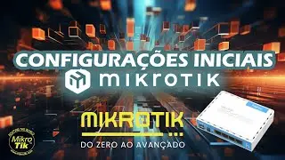 INITIAL SETTINGS FOR THE MIKROTIK ROUTERBOARD
