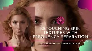 RETOUCHING SKIN TEXTURES WITH FREQUENCY SEPARATION
