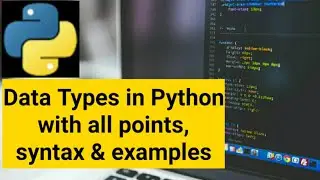 Python data types | Python Data Structures | Variables and Data Type in Python with Examples