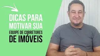 Dicas para motivar sua equipe de corretores de imóveis