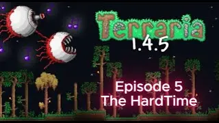 Terraria 1.4.5 Playthrough Episode 5: The HardTime