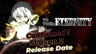 To Your Eternity Season 2 Release Date