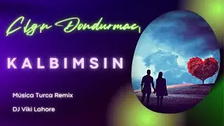 Çılgın Dondurmacı - Kalbimsin ( Remix DJ Viki Lahore 🇵🇰 ) Música Turca