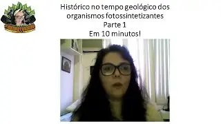 Histórico no tempo geológico dos organismos fotossintetizantes 1