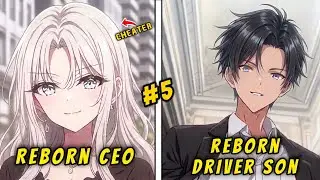 Poor Driver’s Son Reborn… Rich CEO Heiress Chased Him! (Part 5) | Hindi Explained