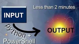 Inputs and Outputs | Python and PowerShell in less than 1minute