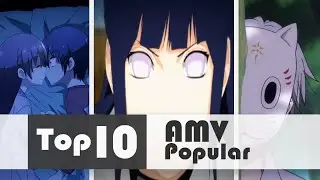 Top 10 Best Popular AMV all time [Anime Music Video]