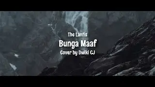 Andai Angin Mengulang Sebuah Masa Yang T'lah Usang | The Lantis - Bunga Maaf | Cover by Dwiki CJ