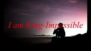 I Am King - Impossible (Cover Shontelle) Lyrics