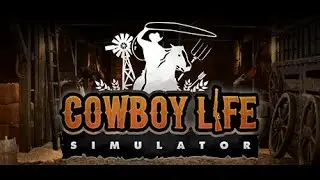 Cowboy Life Simulator Trailer - Gameplay - Images - About This Game