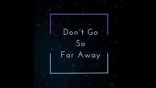 XyZy - Don´t Go So Far Away ft. SaBi