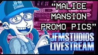 JFM Studios LIVE: Malice Mansion Promos