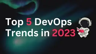 Embrace the Future of DevOps | DevOps Trends in 2023 | 