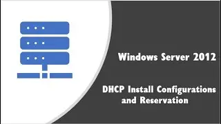 DHCP | Install Configurations and Reservation in windows server 2012 | Speaking Khmer