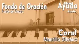 Fondo de Oración - Coral (Maurillo Silveiro) Música Iurd