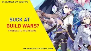 Don't Use Your Brain For Guild Wars Again - Fribbels to the Rescue [Squirrely Epic Seven Tips]