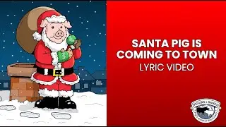 Santa Pig is Coming to Town